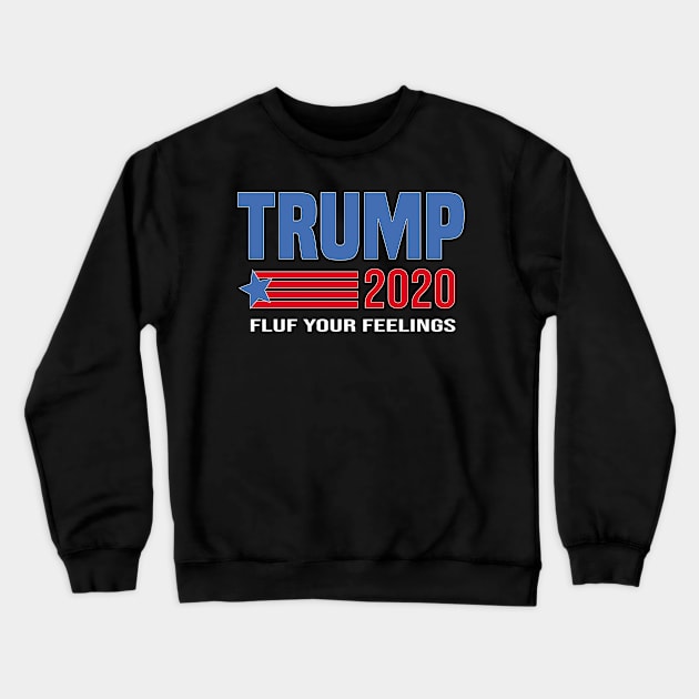 trump 2020 fuck your feelings vintage Crewneck Sweatshirt by Mosklis